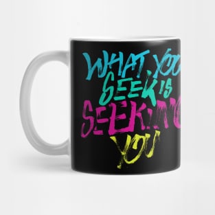 what you seek is seeking you Mug